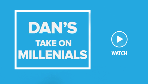 Dan's take on Millennials