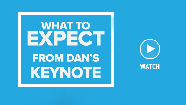 What to expect from Dan's Keynote
